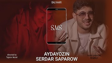 AYDAYOZIN & SERDAR SAPAROW - SMS (Official Video 2024)