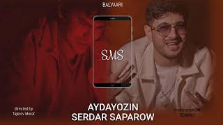 AYDAYOZIN & SERDAR SAPAROW - SMS ( 2024) Resimi