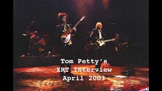 Tom Petty's XRT Chicago Radio Interview - April 2003 during run at The Vic Theatre (audio only)