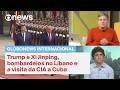 GloboNews Internacional: a visita de Trump a Xi Jinping, a guerra no Líbano e a CIA em Cuba