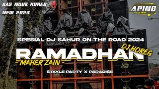 DJ RAMADHAN |STAYLE PARADISE X PARTY SPESIAL SAHUR ON THE ROAD 2024| MAHER ZAIN !! BAS HOREG