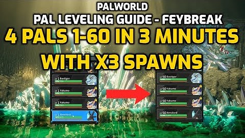 Palworld: End Game Pal Leveling Guide | 4 Pals from Lv 1 to Lv 60 in 3 Minutes - X3 Spawns Version