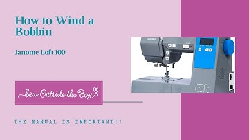 How to Wind a Bobbin (Janome Loft 100)