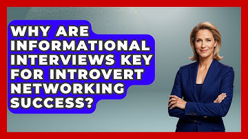 Why Are Informational Interviews Key For Introvert Networking Success? - Women That Network