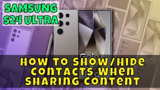 Samsung Galaxy S24 Ultra: How to Show/Hide Contacts When Sharing Content