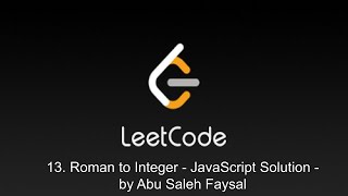 13. Roman to Integer  - JavaScript Solution -  by Abu Saleh Faysal