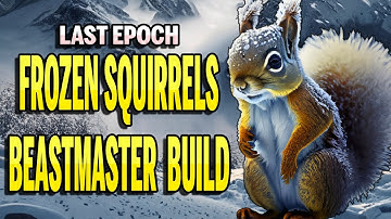Cold Squirrels Beastmaster Endgame Build Guide | Last Epoch