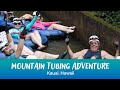 Mountain Tube in Kauai, Hawaii For a Fun Adventure