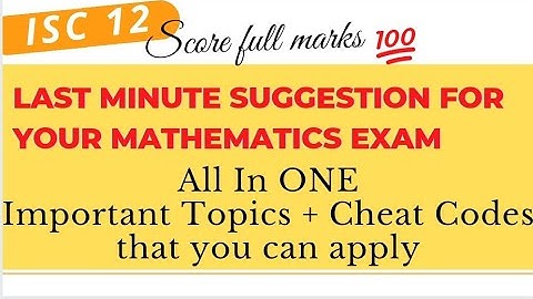 ISC 12 Mathematics Exam Last Minute Suggestion MUST WATCH✅💯 1st Semester Boards