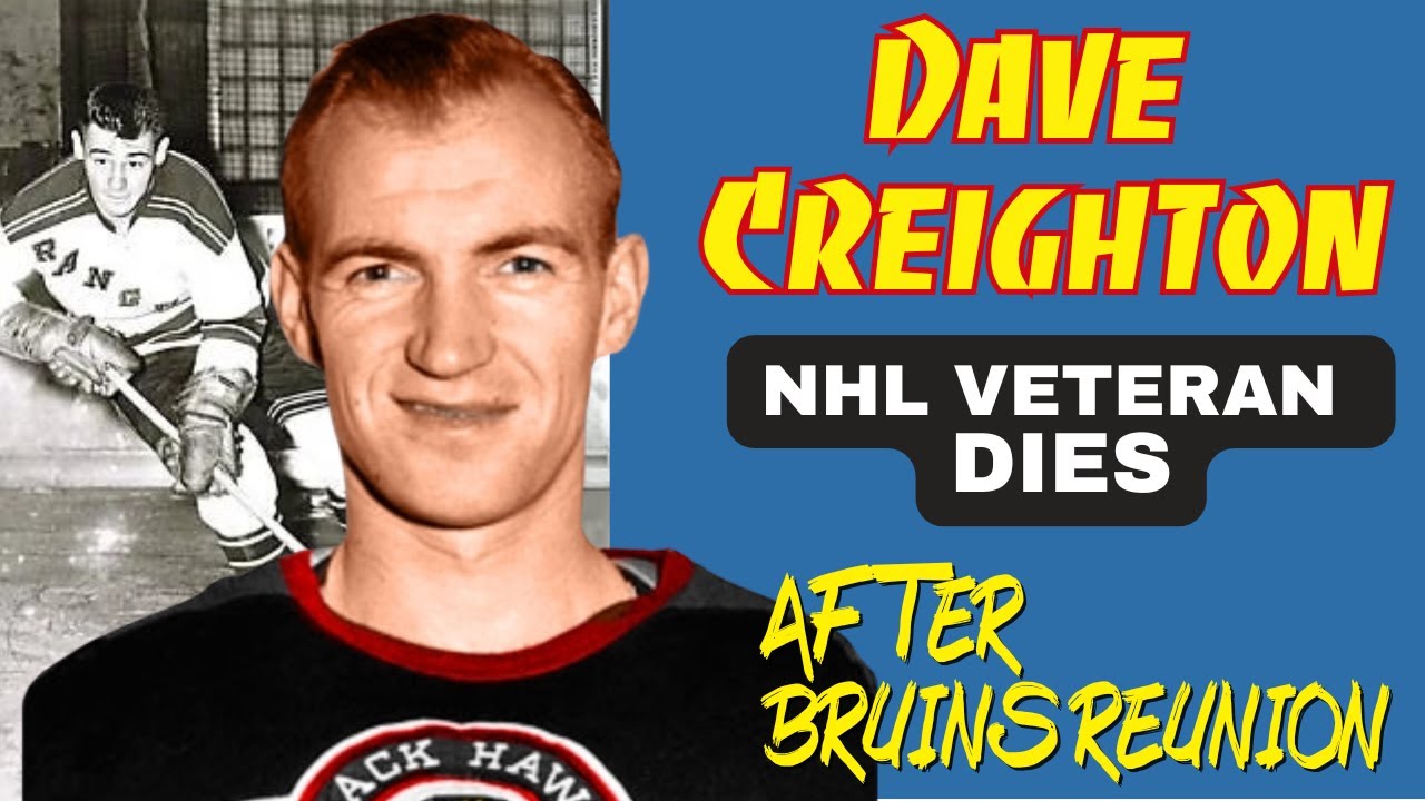 Dave Creighton: NHL Veteran Who Passed Away After Bruins Reunion