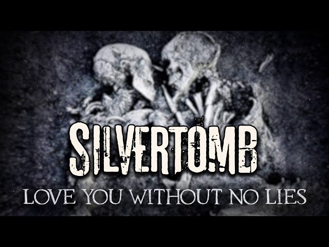 Silvertomb - Love You Without No Lies