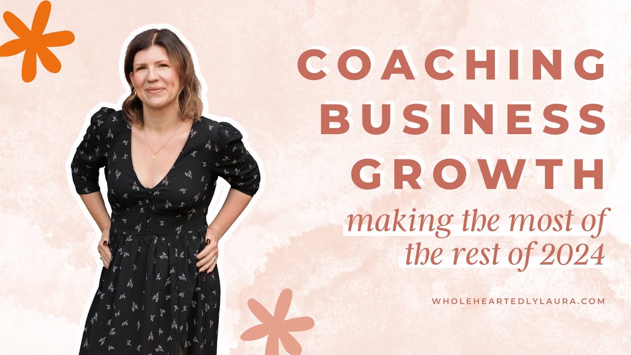 How to grow your coaching business in the rest of 2024 - YouTube