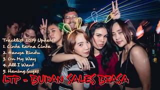 DJ CINTA KARENA CINTA 2019 REMIX || MIXTAPE || LTP || BUKAN SALES BIASA