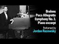 Excerpt of Brahms Poco Allegretto Symphony No. 3 (piano version) #jordanrazowsky #brahms