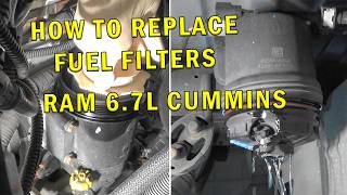 HOW TO REPLACE FUEL FILTERS. RAM 6.7L CUMMINS