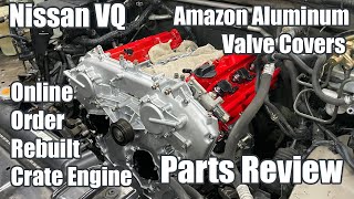 Nissan VQ Parts Review  VQ40DE Rebuilt Crate Engine & Amazon Aluminum Valve Covers that fit VQ35DE