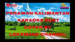 Perawan Kalimantan karaoke duet terbaru cover by l...