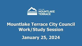 Mountlake Terrace City Council Work/Study Session - January 25, 2024