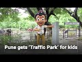 Pune gets traffic park for kids