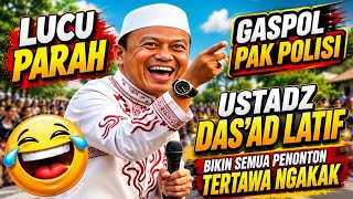 FUNNY SERMON BY USTADZ DAS'AD LATIF FULL THROTTLE 😂