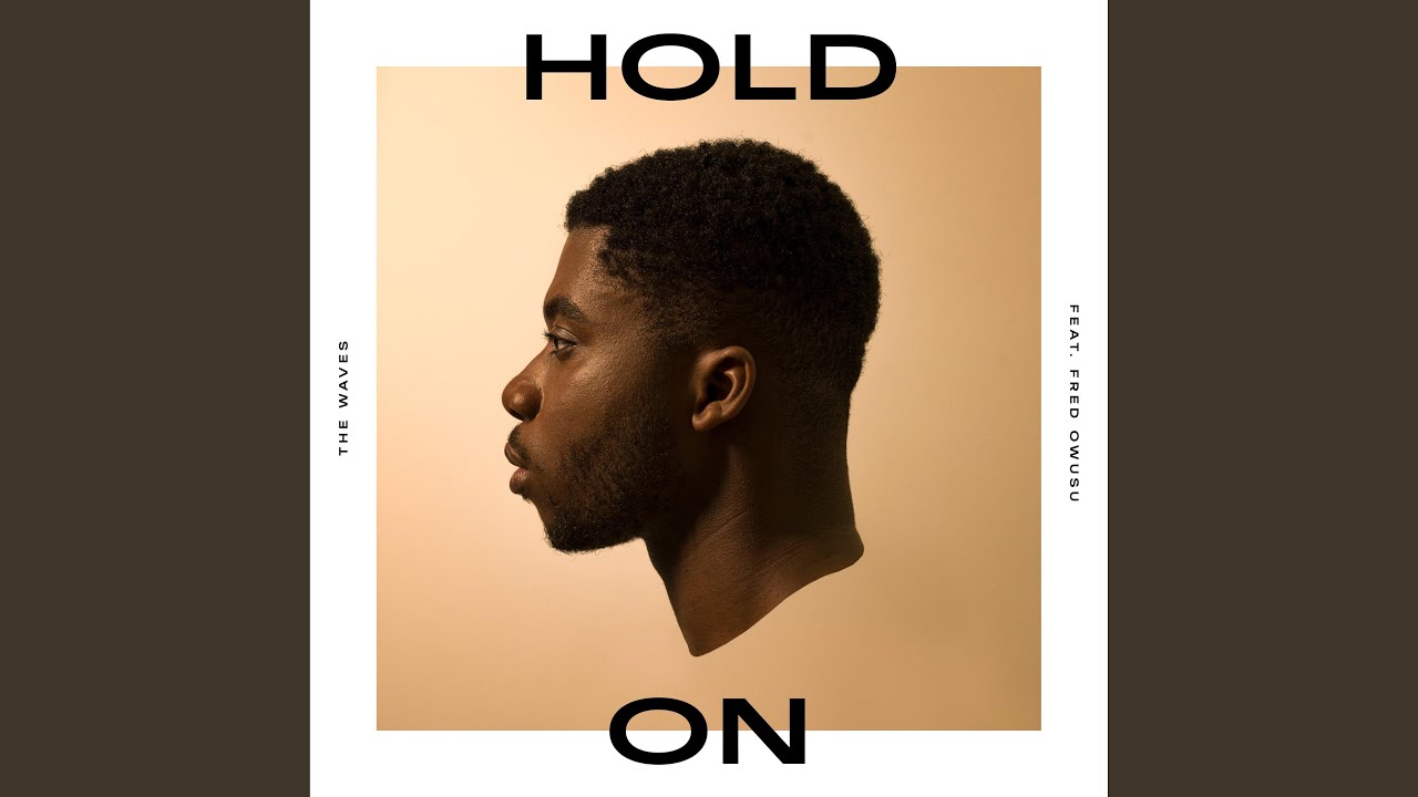 Hold On (feat. Fred Owusu)