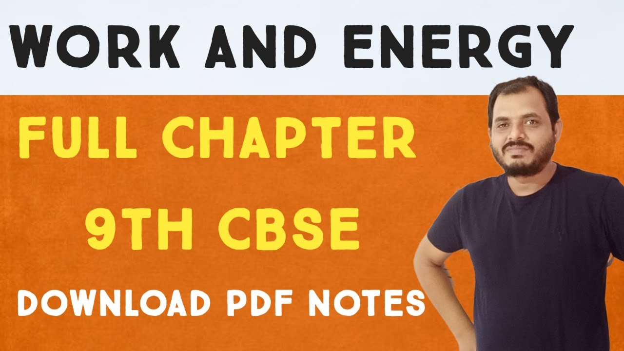 CLASS 9 PHYSICS CHAPTER 11 WORK AND ENERGY CBSE NCERT - YouTube