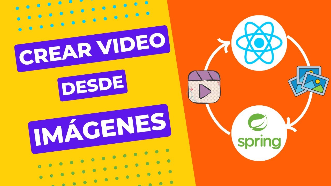 Crear vídeo desde imágenes con Spring Boot y React - YouTube