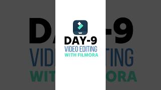 Day-9 of video editing with Filmora