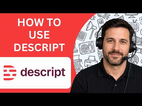 How to Use Descript Full Guide 2026