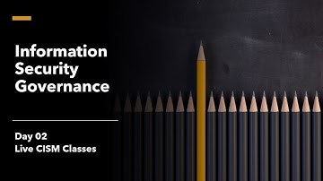 Day 02 - CISM Live Classes - Information Security Governance