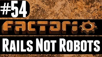 Factorio - Rails Not Robots - 54 - I Made it Work!