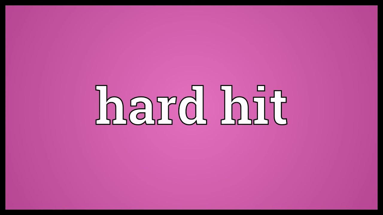 Hard hit Meaning YouTube