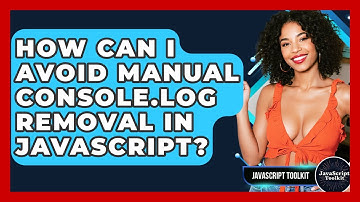 How Can I Avoid Manual Console.log Removal In JavaScript? - JavaScript Toolkit