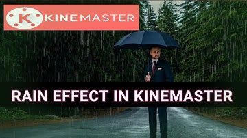 How to Apply Rain Effect in Kinemaster | Download Rain Effect in Kinemaster | Rain Effect in Video