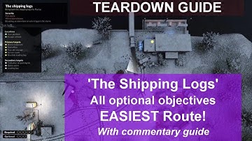 Teardown Guide - "The Shipping Logs" With ALL optional objectives. Easiest and Fastest Method!