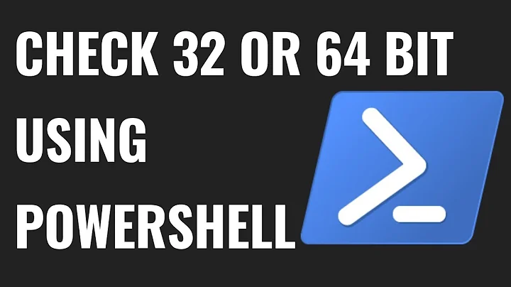 4 Ways to Find OS Architecture (32 or 64 bit) using PowerShell