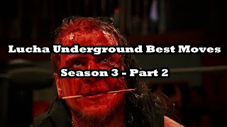 Best Moves of Lucha Underground - Season 3 [2/2]