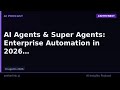 AI Agents &amp; Super Agents: Enterprise Automation in 2026 | AetherLink