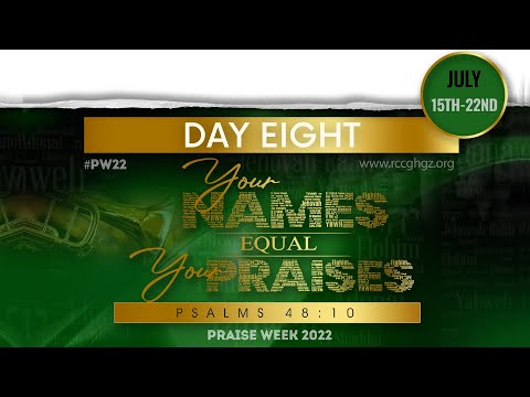 PRAISE WEEK  '22 -  DAY 8 (Finale)