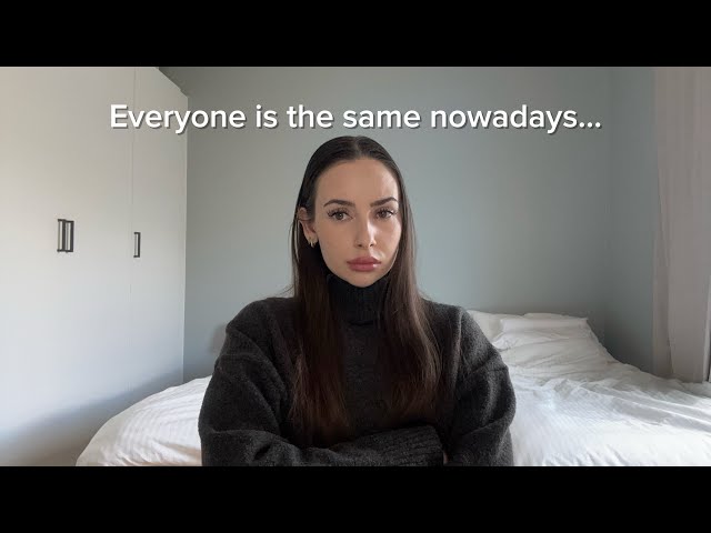 Everyone is the same nowadays…