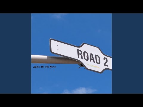 Road 2 - Riders On The Storm