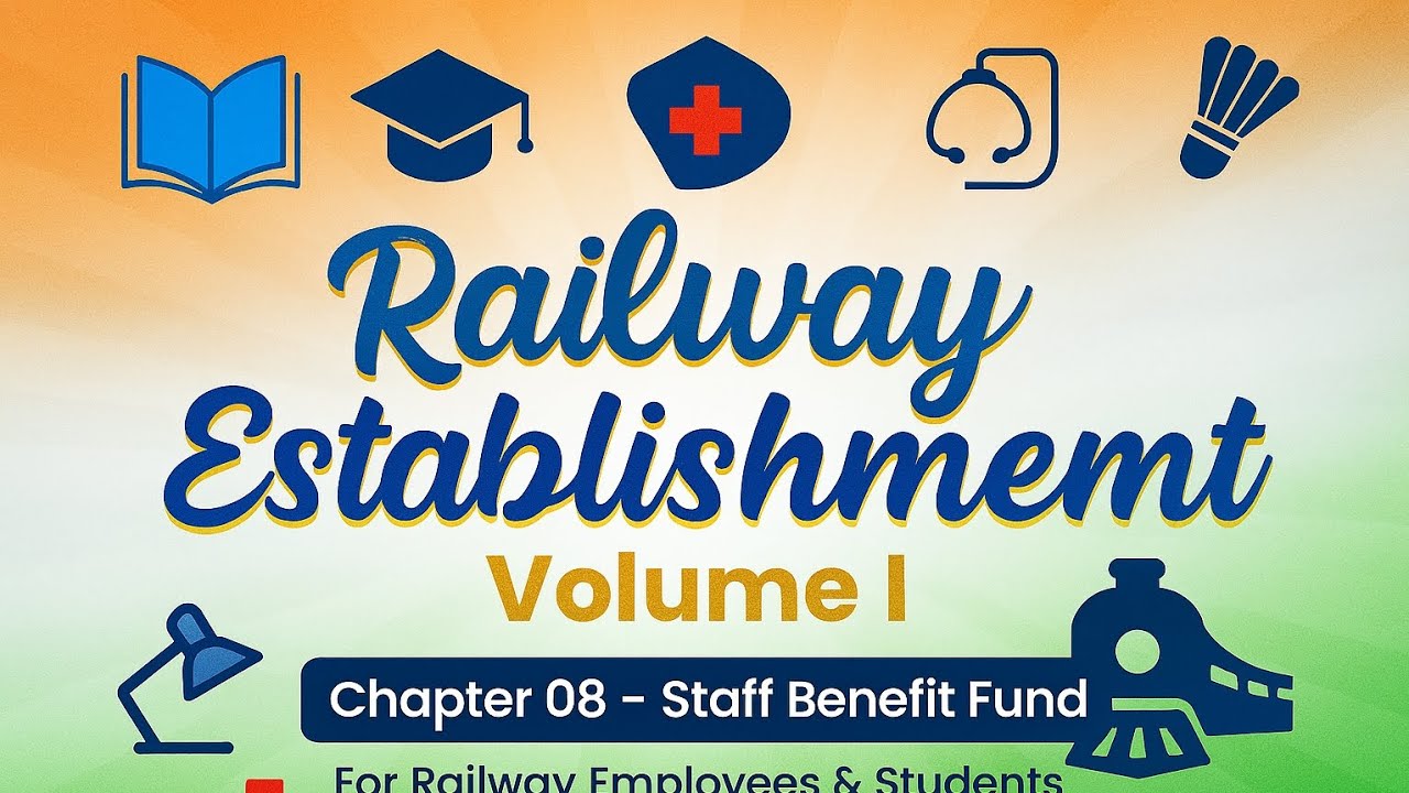 Railway Establishment Volume I,  Chapter 08 – Staff Benefit Fund, Railway Employees Welfare