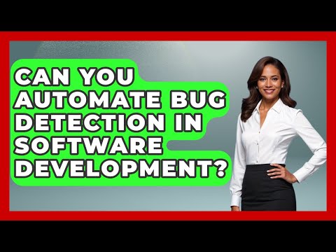 Can You Automate Bug Detection in Software Development? - Learn To Troubleshoot