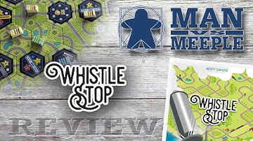 Whistle Stop (Bezier Games) Review by Man Vs Meeple