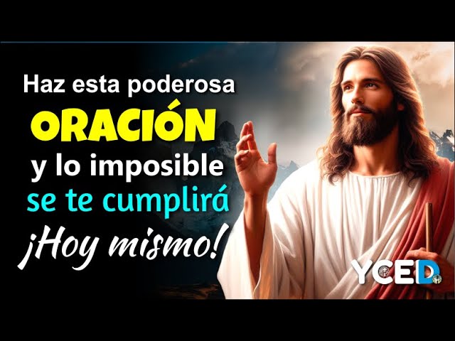 HAZ ESTA PODEROSA ORACIÓN Y LO IMPOSIBLE SE TE CUMPLIRÁ HOY MISMO class=