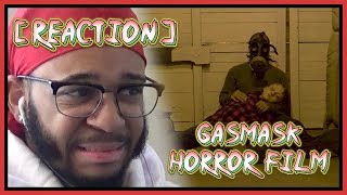 OKAY, PG!! || GasMask Horror Film || REACTION
