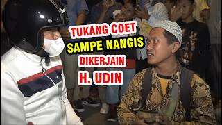 TUKANG COET SAMPE NANGIS DIKERJAIN HAJI UDIN