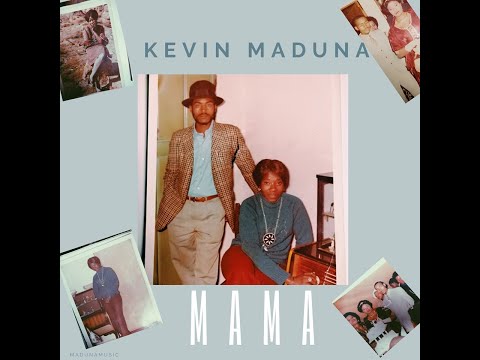 MAMA BY Kevin Maduna A late Mothers tribute