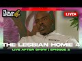THE LESBIAN HOMIE 4 | LIVE AFTER SHOW EP. 2