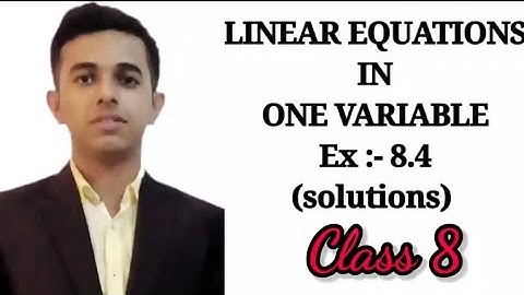 Ex:- 8.4 - Linear Equations In One Variable - Class 8